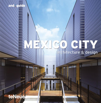 книга and:guide Mexico City (Architecture and Design Guides), автор: Martin N. Kunz, Michelle Galindo